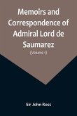 Memoirs and Correspondence of Admiral Lord de Saumarez (Volume I)