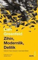Zihin, Modernlik, Delilik - Greenfeld, Liah