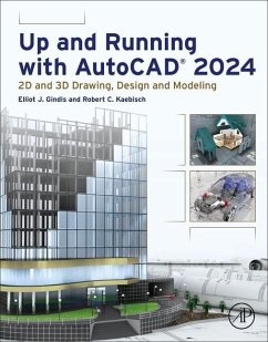 Up and Running with AutoCAD® 2024 - Gindis, Elliot J. (Former President, Vertical Technologies Consultin; Kaebisch, Robert C. (Licensed Architect; Instructor, Construction Sc