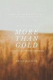 More than Gold: Reflections on Living in Glorious Freedom