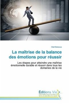 La maîtrise de la balance des émotions pour réussir