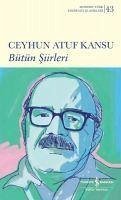 Ceyhun Atuf Kansu - Bütün Siirleri - Atuf Kansu, Ceyhun