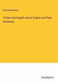 A Fijian and English and an English and Fijian Dictionary