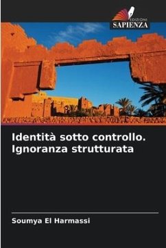 Identità sotto controllo. Ignoranza strutturata - El Harmassi, Soumya