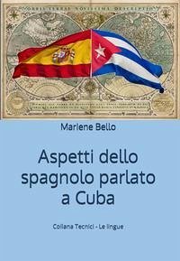 Aspetti dello spagnolo parlato a Cuba - Bello, Mariene