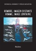 Hombre, imagen distante - Homme, image lontaine