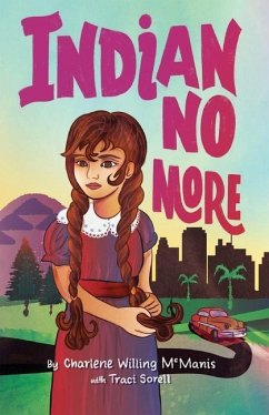 Indian No More - McManis, Charlene Willing; Sorell, Traci