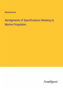 Abridgments of Specifications Relating to Marine Propulsion - Anonymous