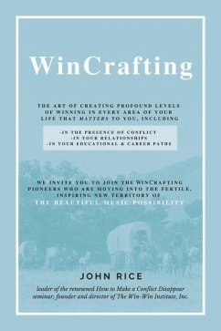Wincrafting: The Art of Creating Profound Levels of Winning in Every Area of Your Life - Rice, John