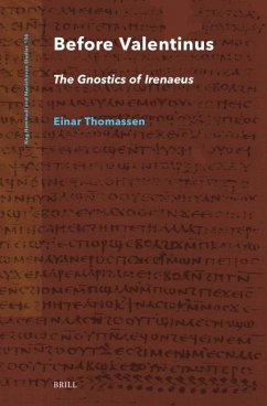 Before Valentinus: The Gnostics of Irenaeus - Thomassen, Einar