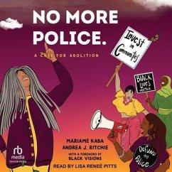 No More Police: A Case for Abolition - Kaba, Mariame