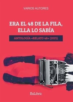 Era el 48 de la fila, ella lo sabía. Antología Relato 48 (2021) - Liñares, Rosa; Balboa, Any; Escudero, José Manuel