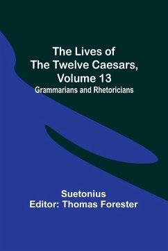 The Lives of the Twelve Caesars, Volume 13 - Suetonius