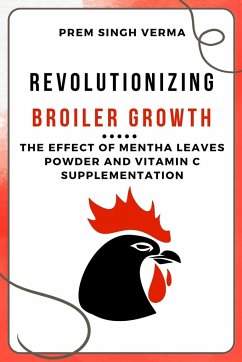 Revolutionizing Broiler Growth - Verma, Prem Singh