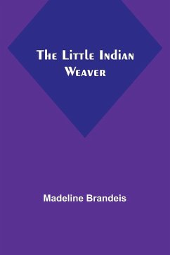 The Little Indian Weaver - Brandeis, Madeline