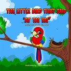 The Little Bird That Said AY YAI YAI