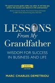 Lessons From My Grandfather 2023 Edition: Wisdom for Success in Business and Life