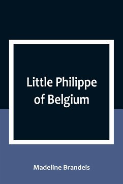 Little Philippe of Belgium - Brandeis, Madeline