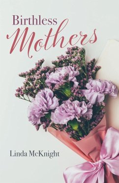 Birthless Mothers - McKnight, Linda