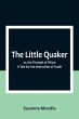The Little Quaker; or, the Triumph of... - Bild 1
