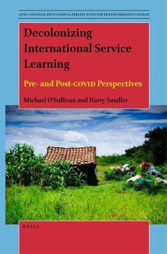Decolonizing International Service Learning: Pre- And Post-Covid Perspectives - O'Sullivan, Michael; Smaller, Harry