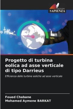 Progetto di turbina eolica ad asse verticale di tipo Darrieus - Chabane, Foued;BARKAT, Mohamed Aymene