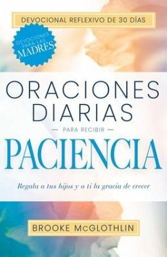 Oraciones Diarias Para Recibir Paciencia - Mcglothlin, Brooke