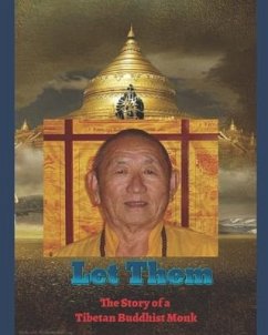 Let Them: The Story of a Tibetan Buddhist Monk - Herter, Alice E.