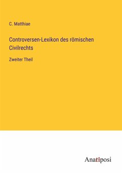 Controversen-Lexikon des römischen Civilrechts - Matthiae, C.