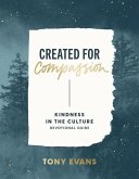 Kindness in the Culture Devotional Guide: Created for Compassion