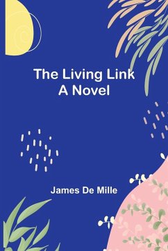 The Living Link - De Mille, James