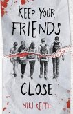 Keep Your Friends Close: A Gritty YA Crime Thriller