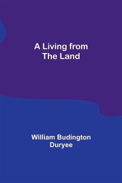 A Living from the Land - Budington Duryee, William