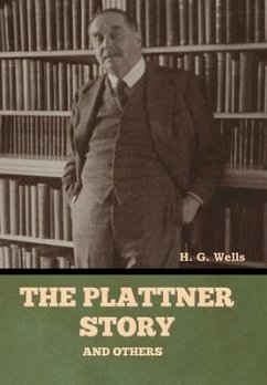 The Plattner Story and Others - Wells, H G