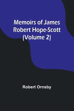 Memoirs of James Robert Hope-Scott (Volume 2) - Ornsby, Robert