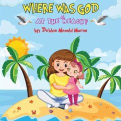 Where Was God At The Beach? - Menold Marini, Debbie