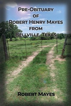 Pre-obituary of Robert Henry Mayes from Bellville, Texas - Mayes, Robert