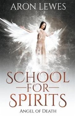 School For Spirits: Angel of Death - Lewes, Aron