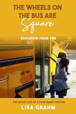 The Wheels on the Bus are Square: Education Under Fire