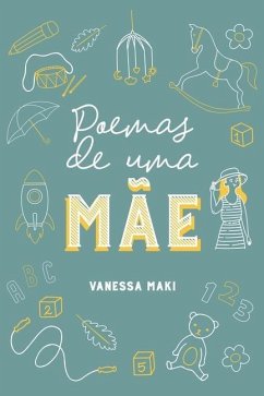 Poemas de uma Mãe: Maternidade - Prado, Henrique Rafael; Rafael Prado, Vanessa Maki