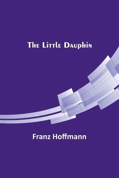 The Little Dauphin - Hoffmann, Franz