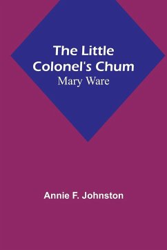 The Little Colonel's Chum - F. Johnston, Annie