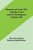 Memoirs of Louis XIV and His Court and of the Regency (Volume 05)