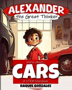 Alexander the Great Thinker learns about... Cars - Gonzalez, Raquel