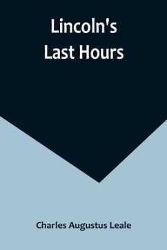 Lincoln's Last Hours - Augustus Leale, Charles