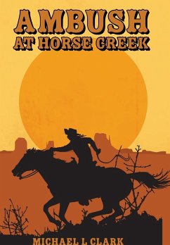 Ambush at Horse Creek - Clark, Michael L