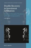 Double Recovery in Investment Arbitration: Toward a Principled Treatment of Double Compensation