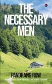 The Necessary Men: When Idealists Clash the Results are Always Explosive