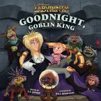 Jim Henson's Labyrinth: Goodnight, Goblin King