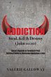 Addiction Steal, Kill & Destroy - Bild 1